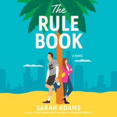 The Rule Book: A Novel Audiobook, by Sarah Adams