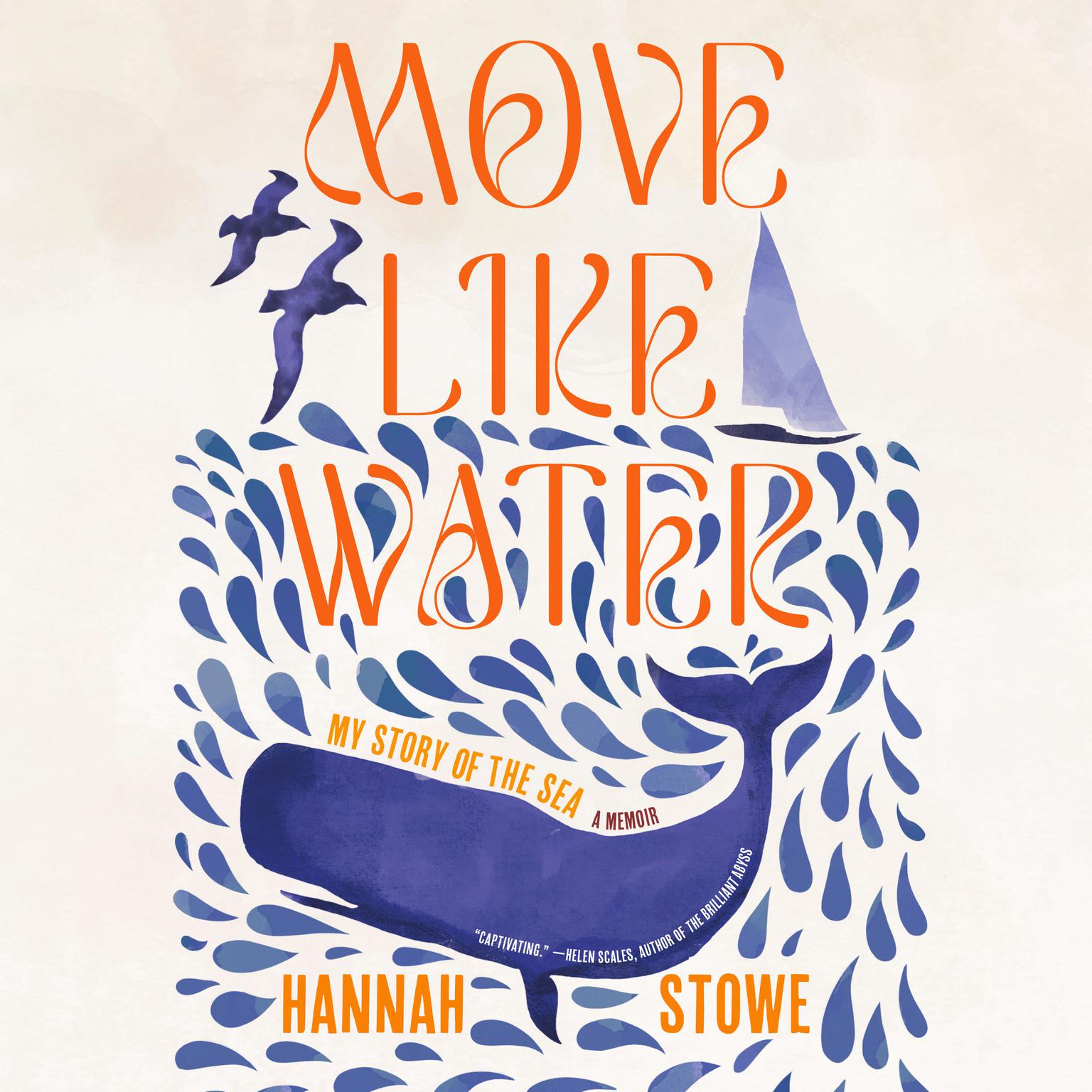 Move Like Water: My Story of the Sea Audiobook, by Hannah Stowe