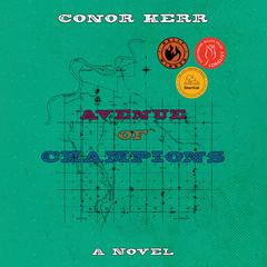Avenue of Champions: A Novel Audiobook, by Conor Kerr