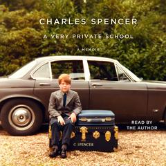 A Very Private School: A Memoir Audiobook, by Charles Spencer