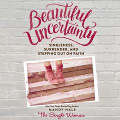 Beautiful Uncertainty Audiobook, by Mandy Hale