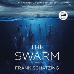 The Swarm: A Novel Audiobook, by Frank Schatzing