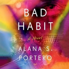 Bad Habit: A Novel Audiobook, by Alana S. Portero