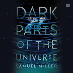 Dark Parts of the Universe Audiobook, by Samuel Miller
