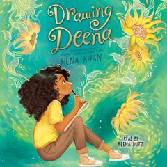 Drawing Deena Audiobook, by Hena Khan