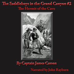 The Saddle Boys in the Grand Canyon: The Hermit of the Cave Audiobook, by Captain James Carson