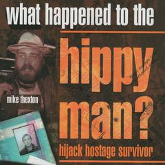 What happened to the Hippy Man? Audiobook, by Mike Thexton