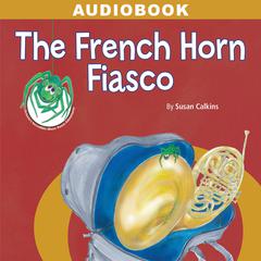The French Horn Fiasco Audiobook, by Susan Calkins