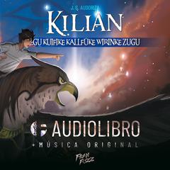 Kilian egu Kuifike Kallfüke Wirinke Zugu Audiobook, by JG Audoriza