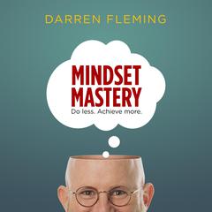 Mindset Mastery Audiobook, by Darren Fleming