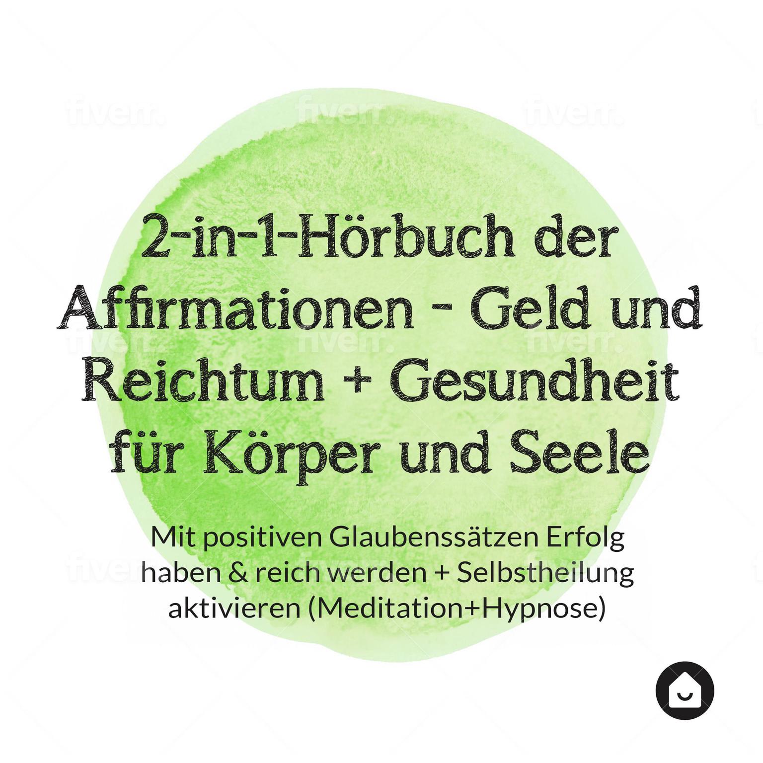 2-in-1-Hörbuch der Affirmationen - Geld und Reichtum + Gesundheit für Körper und Seele Audiobook, by Haus der Affirmationen