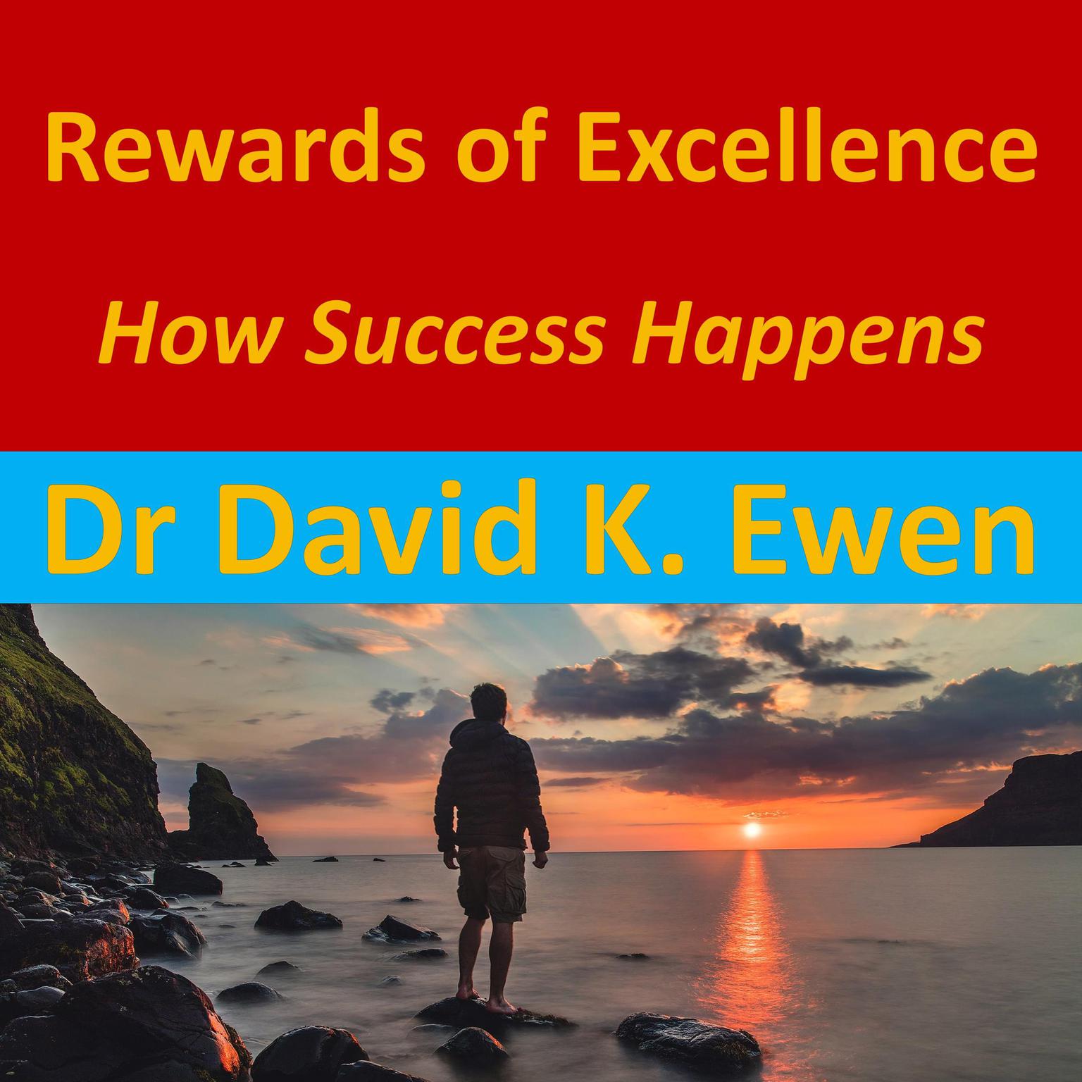 Rewards of Excellence Audiobook, by David K. Ewen
