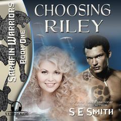 Choosing Riley Audiobook, by S.E. Smith