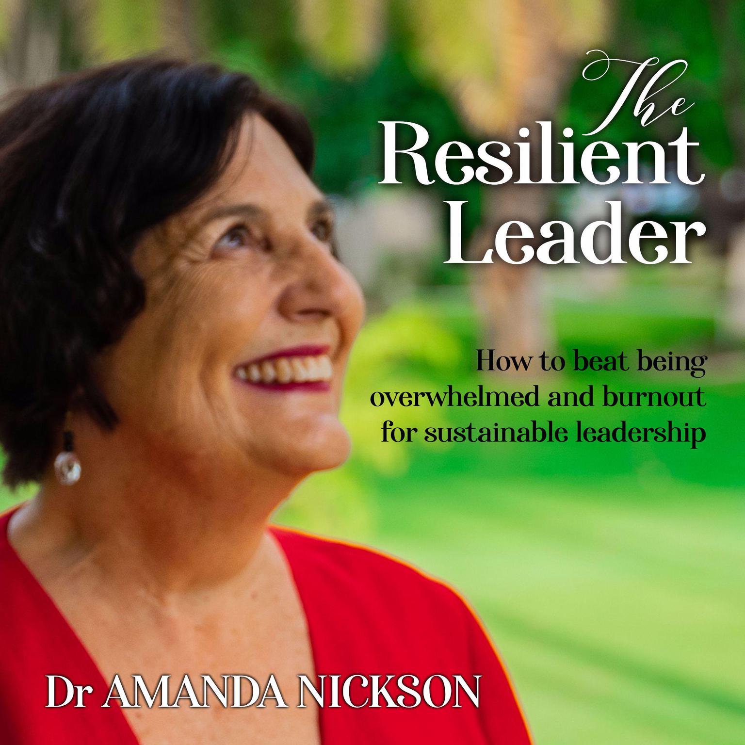 The Resilient Leader Audiobook, by Dr Amanda Nickson