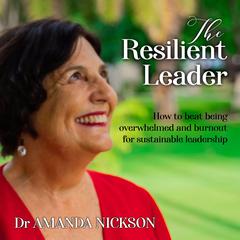 The Resilient Leader Audiobook, by Dr Amanda Nickson