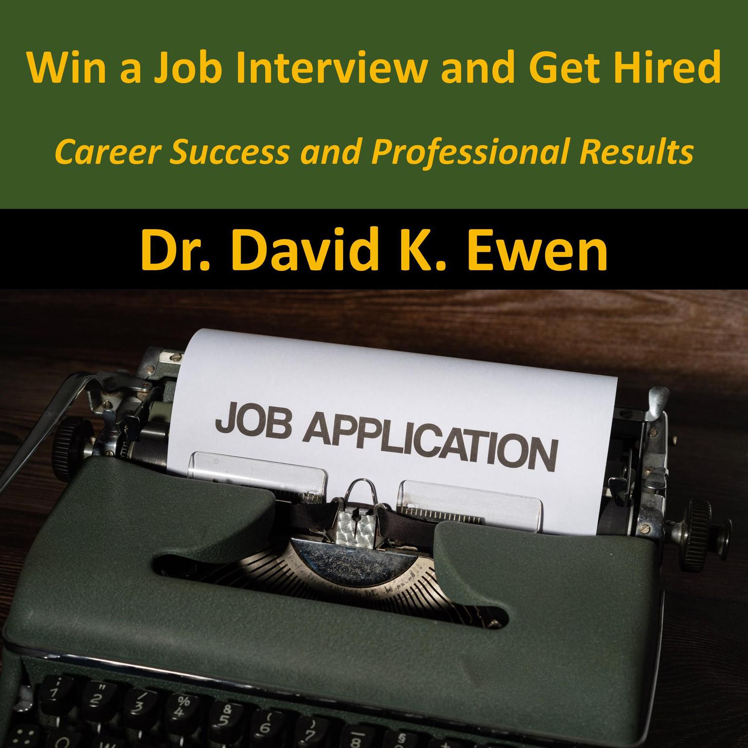 Win a Job Interview and Get Hired Audiobook, by David K. Ewen