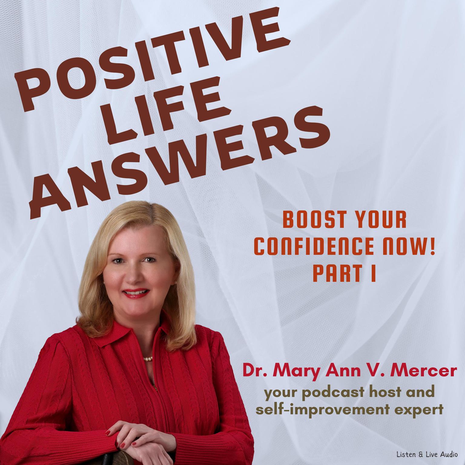 Positive Life Answers: Boost Your Confidence Now! Part 1 Audiobook, by Michael Mercer