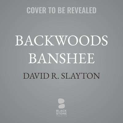 Backwoods Banshee Audibook, by David R. Slayton
