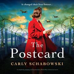 The Postcard: A completely gripping and heartbreaking World War 2 historical novel Audiobook, by Carly Schabowski