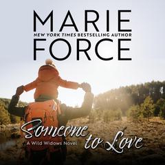 Someone to Love Audiobook, by Marie Force