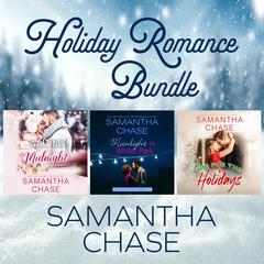 Samantha Chase Holiday Romance Bundle Audiobook, by Samantha Chase