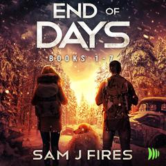 End of Days: Books 1-7 Box Set Audiobook, by Sam J. Fires