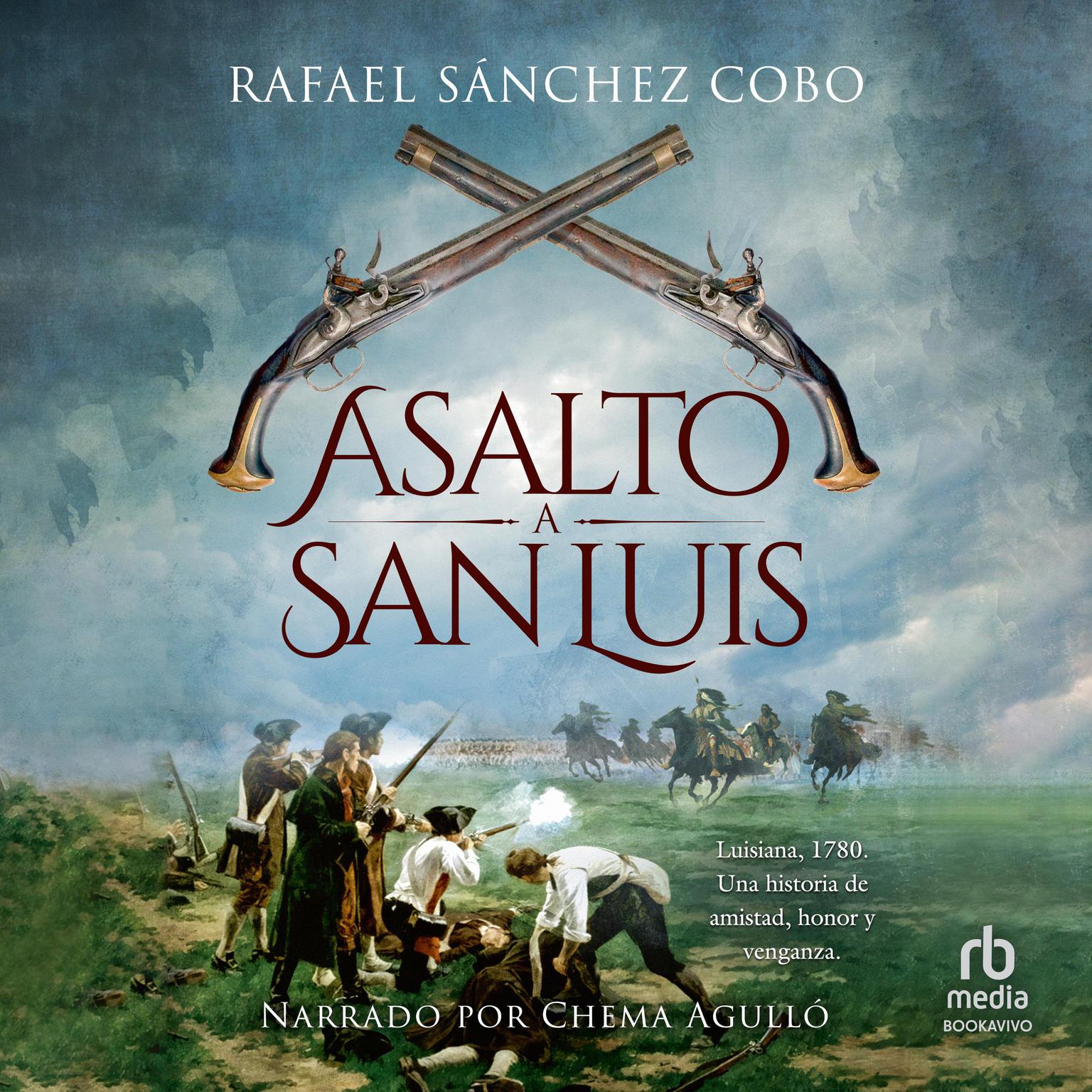 Asalto a San Luis Audiobook, by Rafael Sánchez Cobo