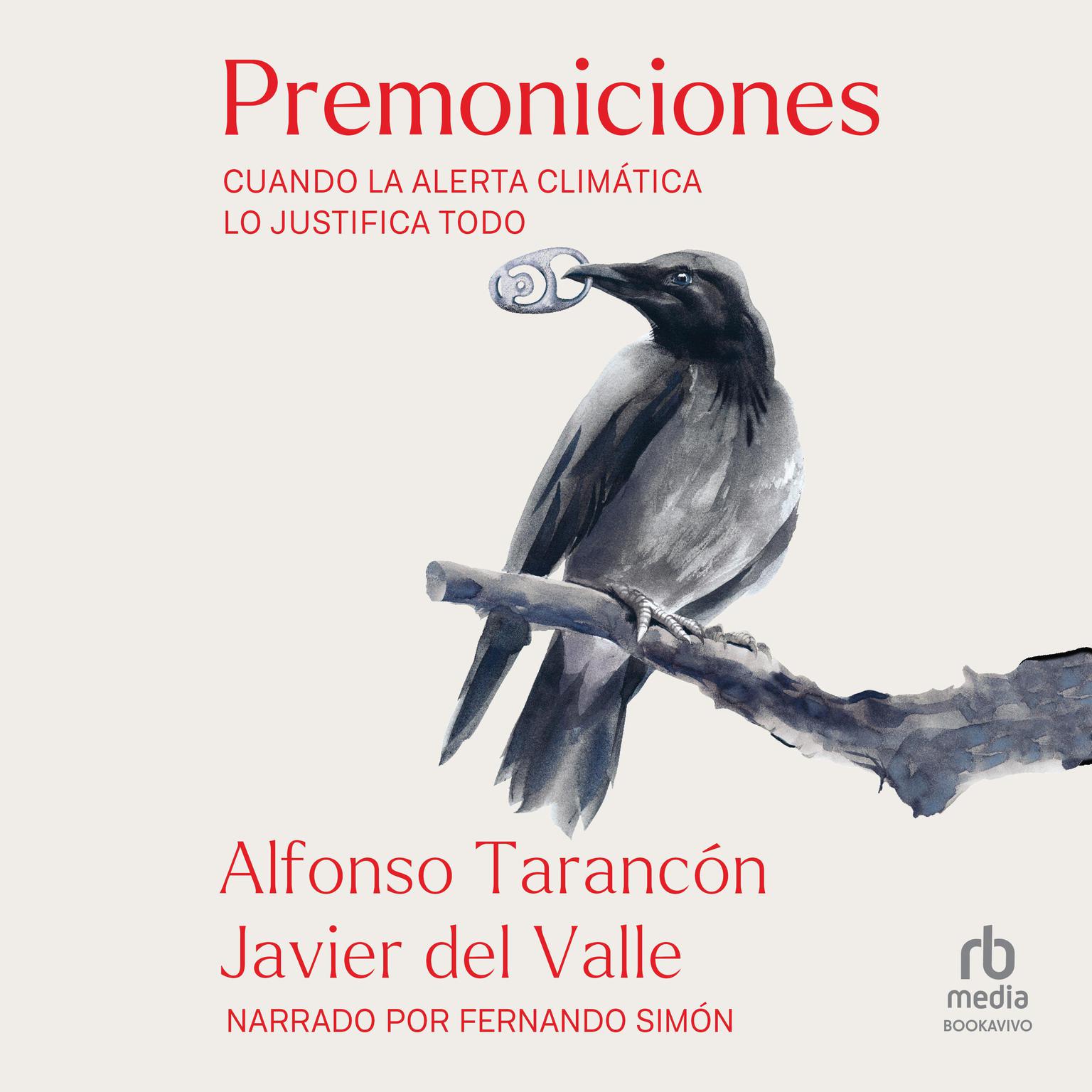 Premoniciones (Premonitions): Cuando la alerta climática lo  justifica todo (When the Climate  Alert Justifies Everything) Audiobook, by Alfonso Tarancón
