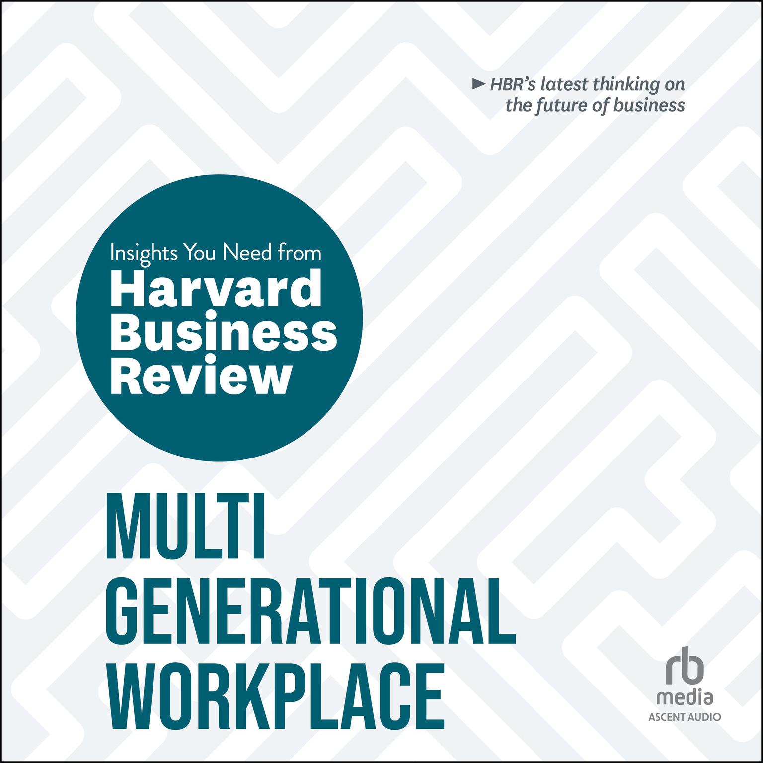 Multigenerational Workplace: The Insights You Need from Harvard Business Review Audiobook, by Harvard Business Review