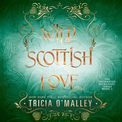 Wild Scottish Love: A fun opposites attract magical romance Audiobook, by Tricia O'Malley