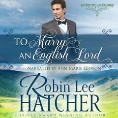 To Marry an English Lord Audiobook, by Robin Lee Hatcher