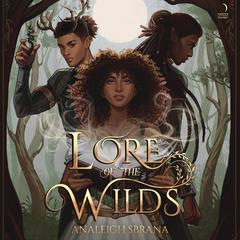 Lore of the Wilds: A Novel Audiobook, by Analeigh Sbrana