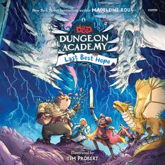 Dungeons & Dragons: Dungeon Academy: Last Best Hope Audiobook, by Madeleine Roux