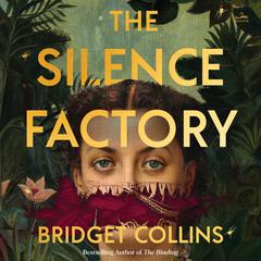 The Silence Factory: A Novel Audiobook, by Bridget Collins