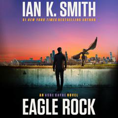 Eagle Rock: An Ashe Cayne Novel, Book 4 Audiobook, by Ian K. Smith