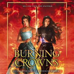 Burning Crowns Audiobook, by Catherine Doyle