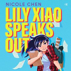 Lily Xiao Speaks Out Audiobook, by Nicole Chen