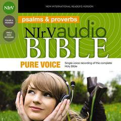 Pure Voice Audio Bible - New International Readers Version, NIrV: Psalms and Proverbs Audiobook, by Zondervan
