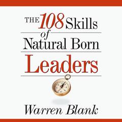 The 108 Skills of Natural Born Leaders Audiobook, by Warren BLANK