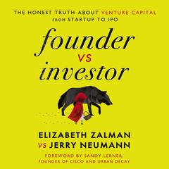 Founder vs Investor: The Honest Truth About Venture Capital from Startup to IPO Audiobook, by Elizabeth Joy Zalman