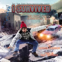 I Survived the Great Alaska Earthquake, 1964 (I Survived #23) Audiobook, by Lauren Tarshis