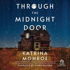 Through the Midnight Door Audiobook, by Katrina Monroe