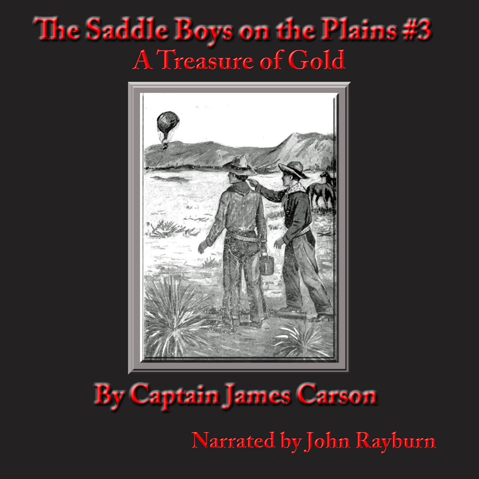 The Saddle Boys on the Plains: After a Treasure of Gold Audiobook, by Captain James Carson