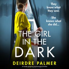 The Girl in the Dark: A totally unputdownable emotional drama Audiobook, by Deirdre Palmer