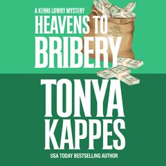 Heavens To Bribery Audiobook, by Tonya Kappes