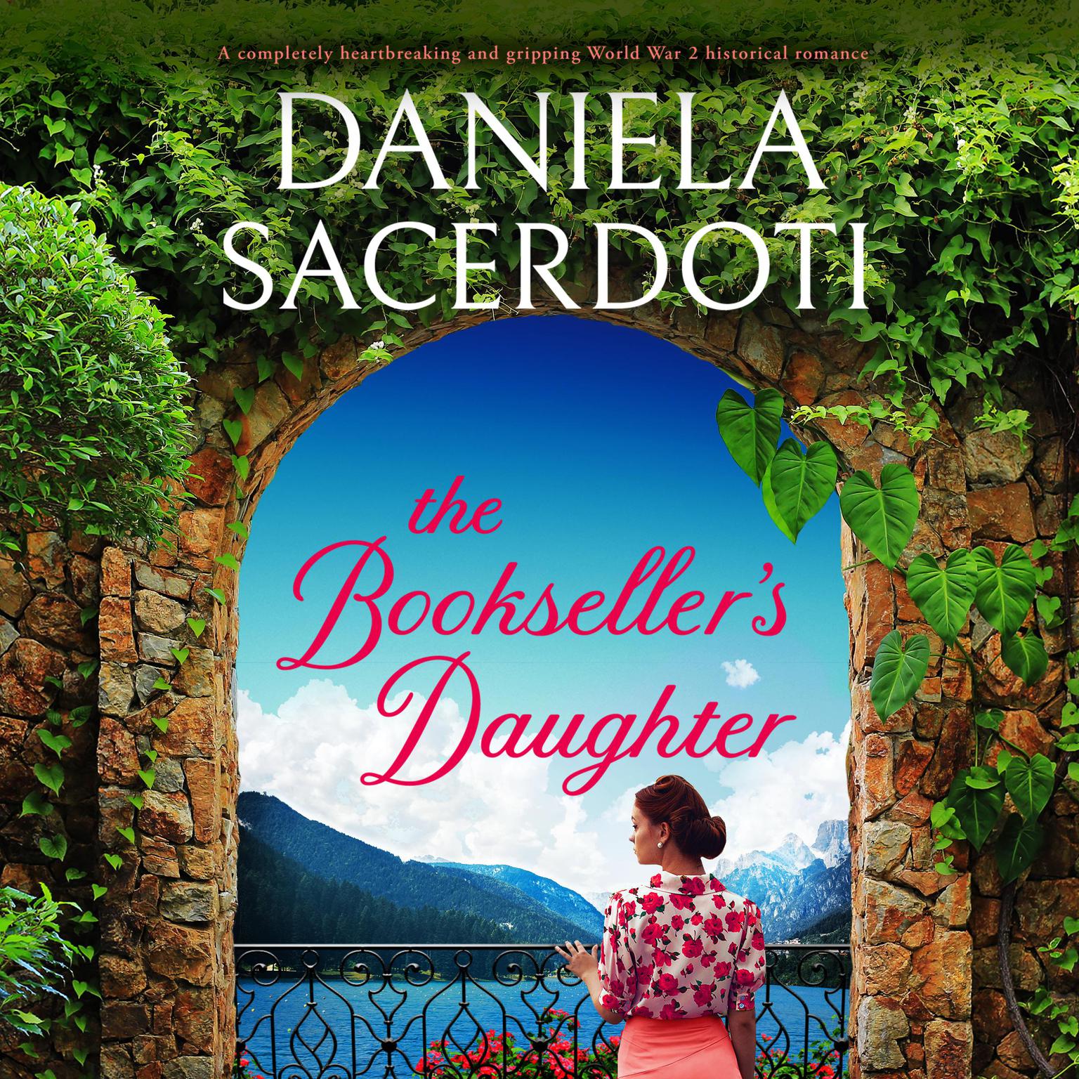 The Booksellers Daughter: A completely heartbreaking and gripping World War 2 historical romance Audiobook, by Daniela Sacerdoti