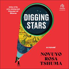 Digging Stars Audiobook, by Novuyo Rosa Tshuma