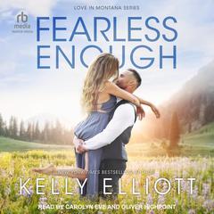 Fearless Enough Audiobook, by Kelly Elliott
