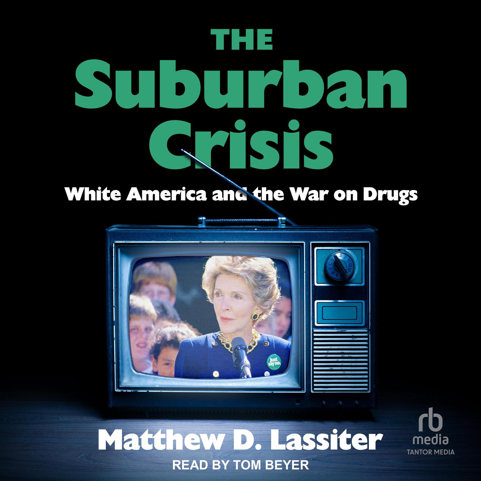 The Suburban Crisis: White America and the War on Drugs Audiobook, by Matthew Lassiter