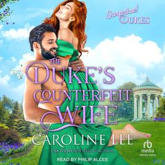 The Duke’s Counterfeit Wife Audiobook, by Caroline Lee